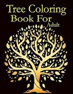 Tree Coloring Book For Adult: 50 Forests and Trees Adult Colouring Images and Adult Coloring Book with Stress Relieving Trees Coloring Book Designs fo