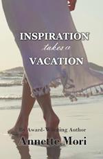 Inspiration Takes a Vacation