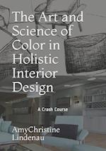 The Art and Science of Color in Holistic Interior Design