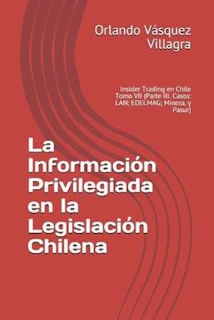 La Información Privilegiada en la Legislación Chilena