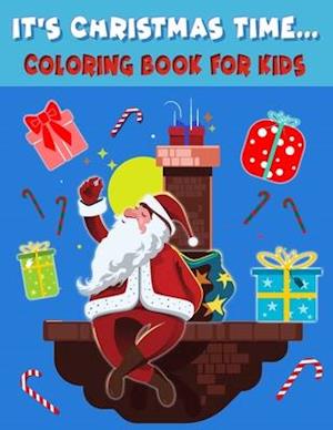 It's Christmas Time... Coloring Book For Kids