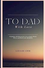 To Dad With Love: Poems written by a daughter mourning the loss of her dad 