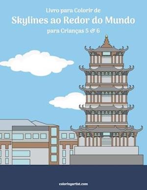 Livro para Colorir de Skylines ao Redor do Mundo para Crianças 5 & 6