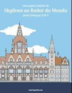 Livro para Colorir de Skylines ao Redor do Mundo para Crianças 3 & 4