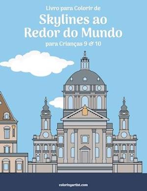 Livro para Colorir de Skylines ao Redor do Mundo para Crianças 9 & 10