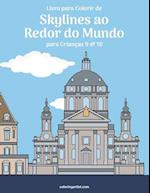 Livro para Colorir de Skylines ao Redor do Mundo para Crianças 9 & 10