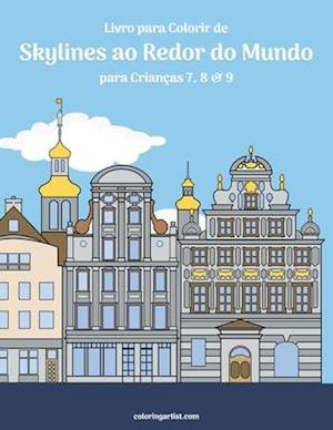 Livro para Colorir de Skylines ao Redor do Mundo para Crianças 7, 8 & 9