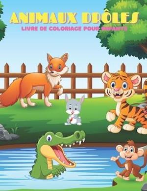 ANIMAUX DRÔLES - Livre De Coloriage Pour Enfants