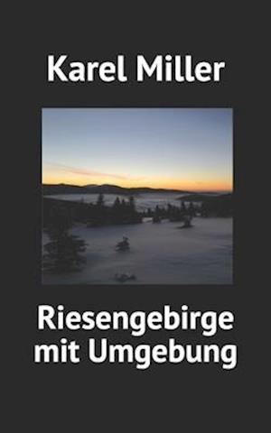 Riesengebirge mit Umgebung