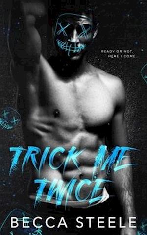 Trick Me Twice: An Enemies to Lovers High School Bully Romance