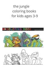 The jungle coloring books for kids ages 3-9