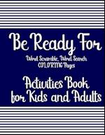 Be Ready For Word Scramble, Word Search & COLORING Pages: Activities Book for Kids and Adults 