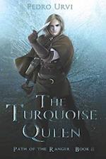 The Turquoise Queen: (Path of the Ranger Book 8) 