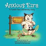 Anxious Ezra: A Forest Floor Elementary story 