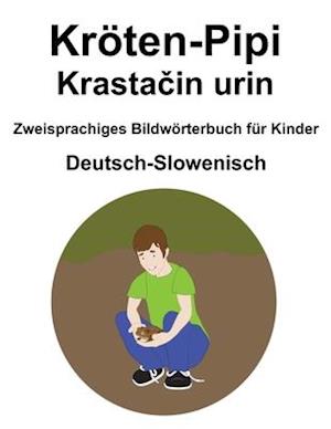 Deutsch-Slowenisch Kröten-Pipi / Krasta&#269;in urin Zweisprachiges Bildwörterbuch für Kinder