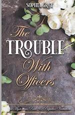 The Trouble with Officers: A Mysterious Pride and Prejudice Variation 