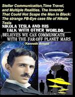 Stellar Communication, Time Travel, and Multiple Realities. the Inventor That Could Not Scape the Men in Black