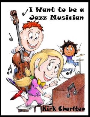 I Want to be a Jazz Musician