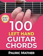 100 Left Hand Guitar Chords: For Beginners & Improvers 