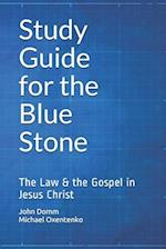 Study Guide for the Blue Stone: The Law & the Gospel in Jesus Christ 