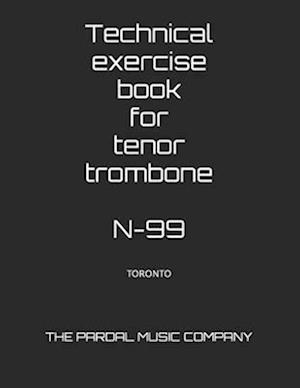 Technical exercise book for tenor trombone N-99: TORONTO