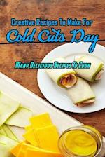 Creative Recipes To Make For Cold Cuts Day