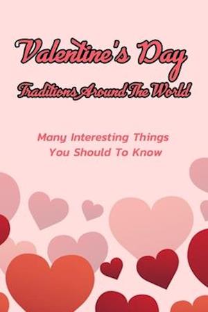 Valentine's Day Traditions Around The World