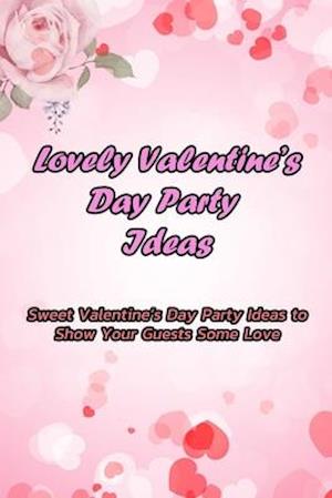 Lovely Valentine's Day Party Ideas