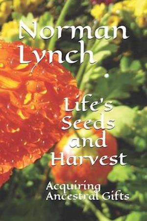 Life's Seeds and Harvest