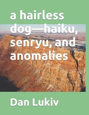 A hairless dog-haiku, senryu, and anomalies