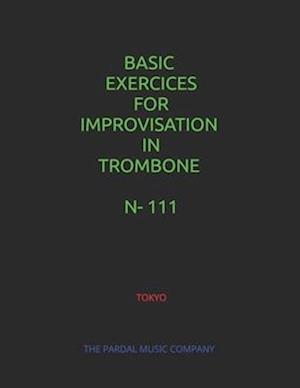 BASIC EXERCICES FOR IMPROVISATION IN TROMBONE N-111 : TOKYO