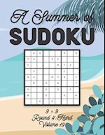 A Summer of Sudoku 9 x 9 Round 4: Hard Volume 19: Relaxation Sudoku Travellers Puzzle Book Vacation Games Japanese Logic Nine Numbers Mathematics Cros