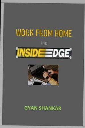 WORK FROM HOME- The INSIDE EDGE