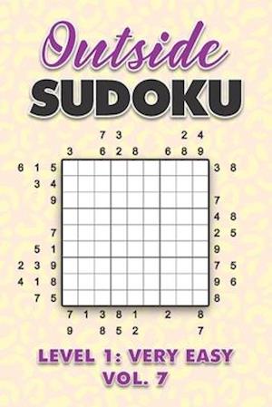 Outside Sudoku Level 1: Very Easy Vol. 7: Play Outside Sudoku 9x9 Nine Grid With Solutions Easy Level Volumes 1-40 Sudoku Cross Sums Variation Travel