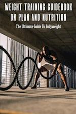 Weight Training Guidebook On Plan And Nutrition