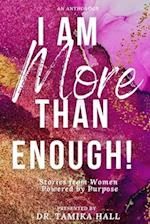 I Am More Than Enough: Stories from Women Powered by Purpose 