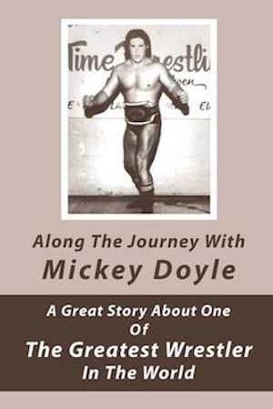 Along The Journey With Mickey Doyle