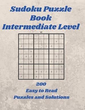 SUDOKU Puzzle Book: Intermediate Level, 200 Easy to Read Puzzles and Solutions, 8.5" X 11