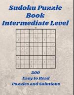 SUDOKU Puzzle Book: Intermediate Level, 200 Easy to Read Puzzles and Solutions, 8.5" X 11 