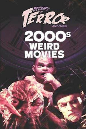 Decades of Terror 2021: 2000s Weird Movies