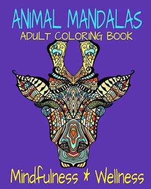 Animal Mandalas Adult Coloring Book Mindfulness & Wellness