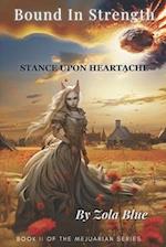 Bound in Strength: Stance Upon Heartache 