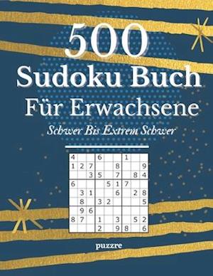500 Sudoku Buch Für Erwachsene Schwer Bis Extrem Schwer