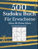 500 Sudoku Buch Für Erwachsene Schwer Bis Extrem Schwer