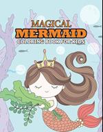 Magical Mermaid Coloring Book for Kids: Cute and Unique Coloring Activity Book for Toddler, Preschooler & Kids Ages 4-8 