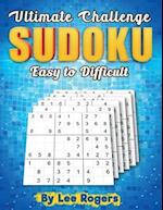 Ultimate Challenge Sudoku Easy to Difficult by Lee Rogers