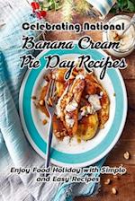 Celebrating National Banana Cream Pie Day Recipes