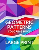 LARGE PRINT Geometric Patterns Coloring Book