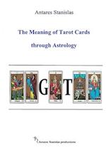 The Meaning of Tarot Cards through Astrology