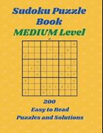 SUDOKU Puzzle Book: Medium Level, 200 Easy to Read Puzzles and Solutions, 8.5" X 11 